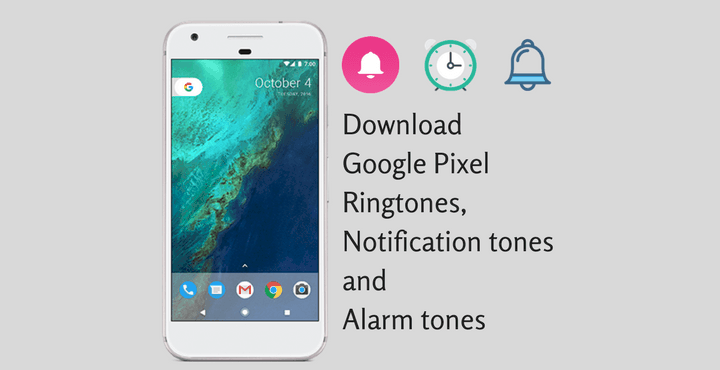 download google pixel ringtones • Download the Google Pixel Ringtones, Notification tones and Alarm tones Here