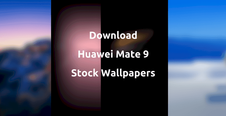 download huawei mate 9 stock wallpapers • Download Huawei Mate 9 Stock Wallpapers Here