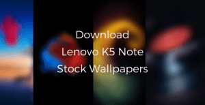 download lenovo k5 note stock wallpapers • Download Lenovo Vibe K5 Note Stock Wallpapers Here