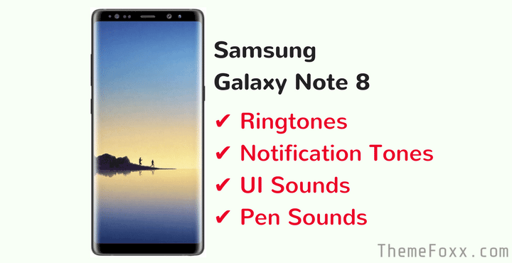 Galaxy Note 8 Ringtones • Download Galaxy Note 8 Ringtones and Notifications Tones