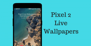 Pixel-2-Live-Wallpapers
