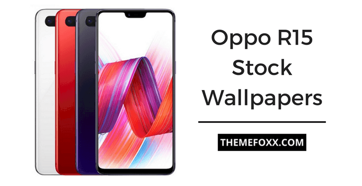 OPPO R15s Official Wallpapers Are Now Available Download