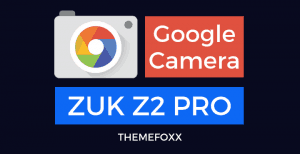 Lenovo-ZUK-Z2-PRO-Google-Camera-APK