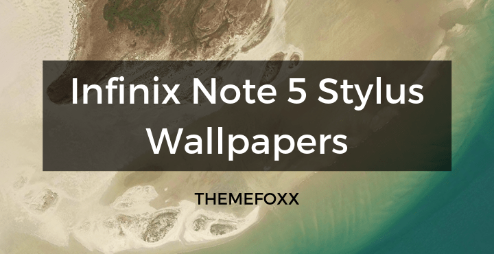Download Infinix Note 5 Stylus Wallpapers • ThemeFoxx