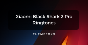Xiaomi-Black-Shark-2-Pro-Ringtones
