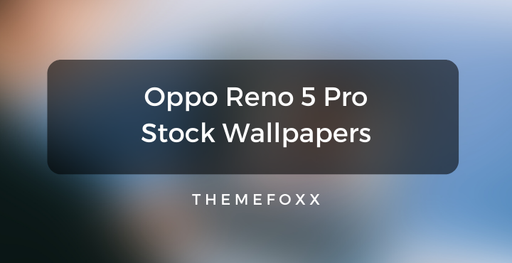 Oppo Reno 5 Pro Stock Wallpapers