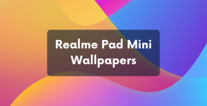 Realme Pad Mini Wallpapers • Download Realme Pad Mini Stock Wallpapers